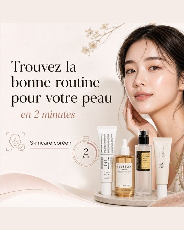 Trouvez la bonne routine pour votre peau, en 2 minutes